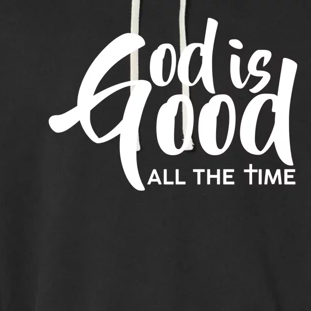 God is Good All the Time Garment-Dyed Fleece Hoodie