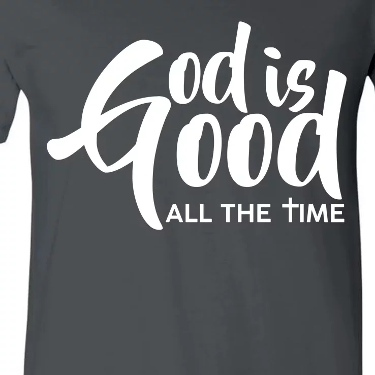 God is Good All the Time V-Neck T-Shirt