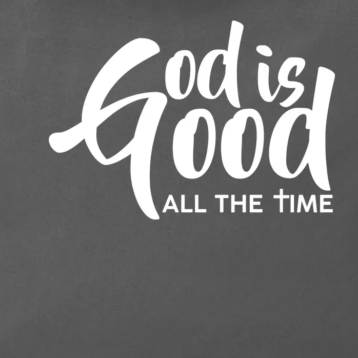 God is Good All the Time Zip Tote Bag