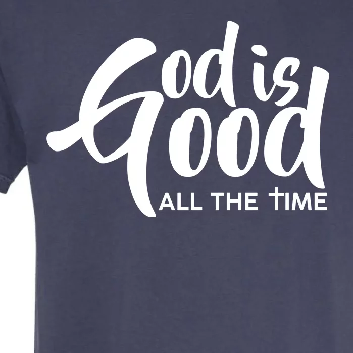 God is Good All the Time Garment-Dyed Heavyweight T-Shirt