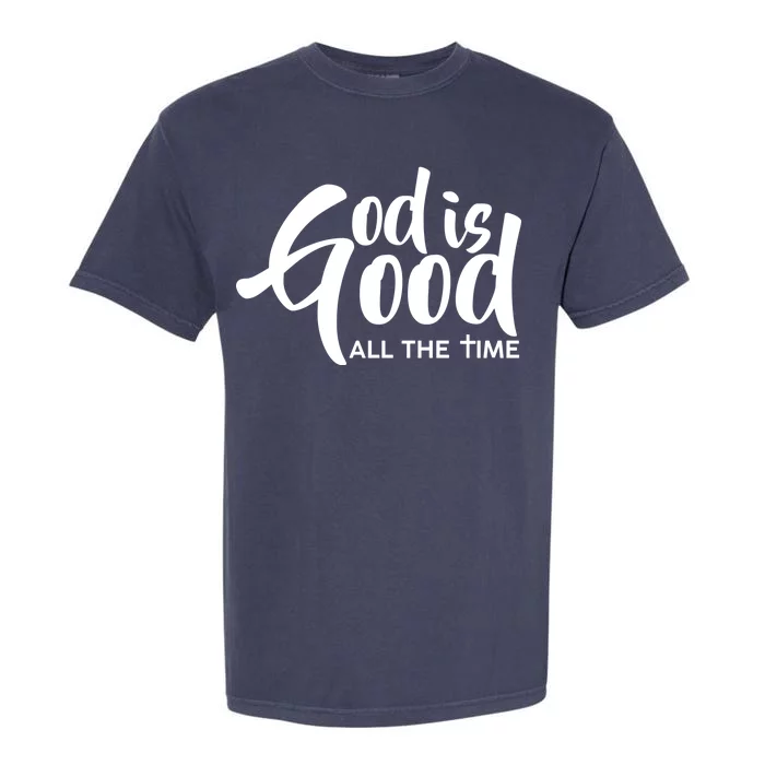 God is Good All the Time Garment-Dyed Heavyweight T-Shirt