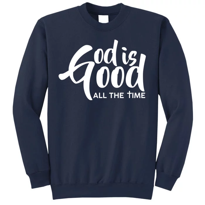 God is Good All the Time Sweatshirt