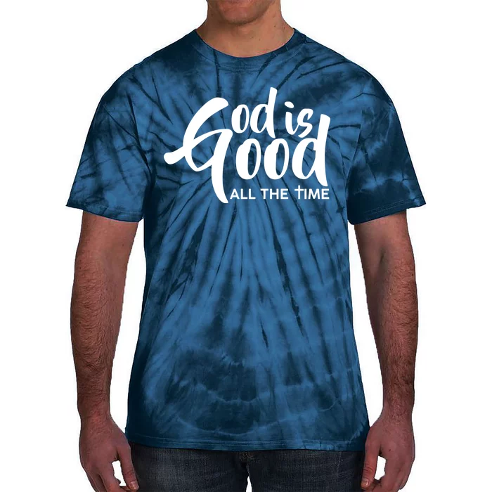 God is Good All the Time Tie-Dye T-Shirt