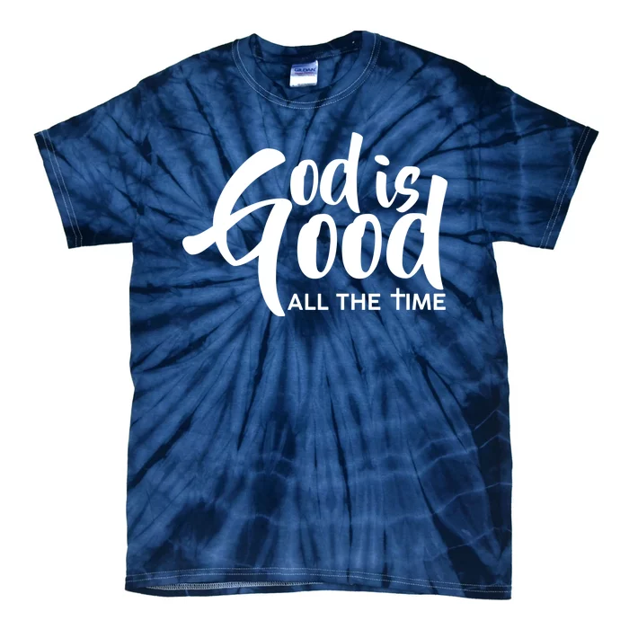 God is Good All the Time Tie-Dye T-Shirt