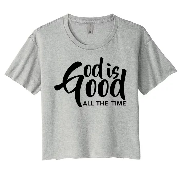 God is Good All the Time Women's Crop Top Tee