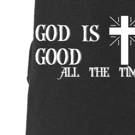 God Is Good All The Time With Cross Doggie 3-End Fleece Hoodie