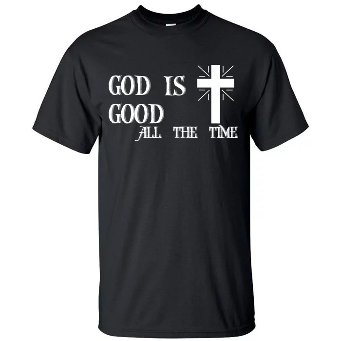 God Is Good All The Time With Cross Tall T-Shirt