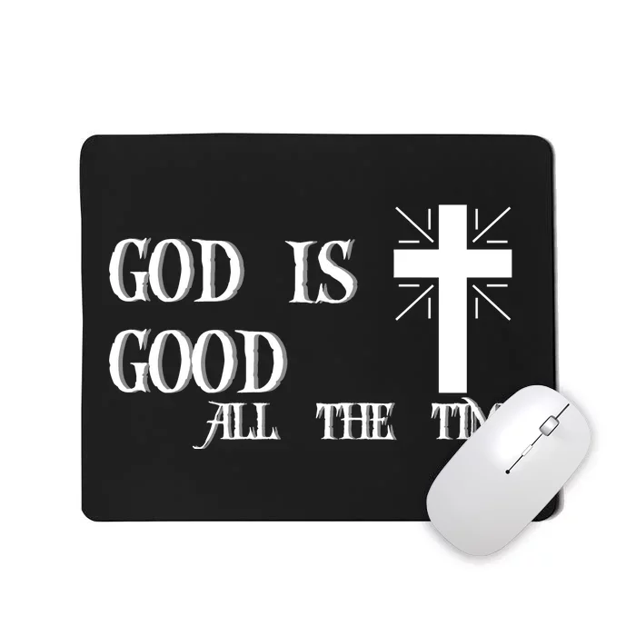 God Is Good All The Time With Cross Mousepad