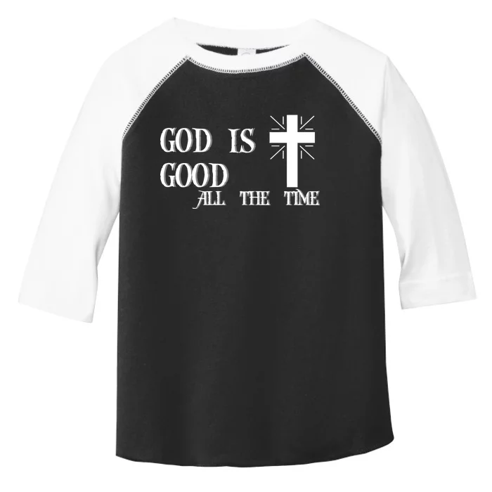 God Is Good All The Time With Cross Toddler Fine Jersey T-Shirt