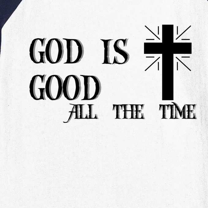 God Is Good All The Time With Cross Baseball Sleeve Shirt