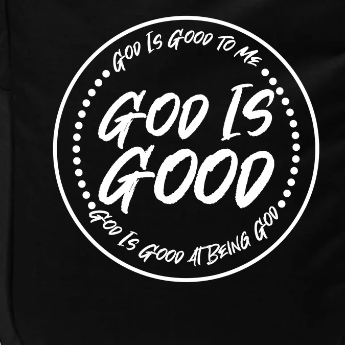 God is Good To Me  Good At Being God Impact Tech Backpack