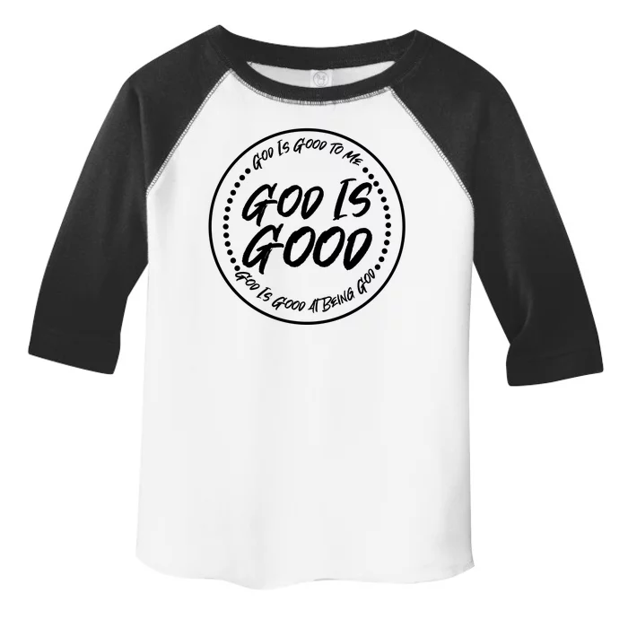 God is Good To Me  Good At Being God Toddler Fine Jersey T-Shirt