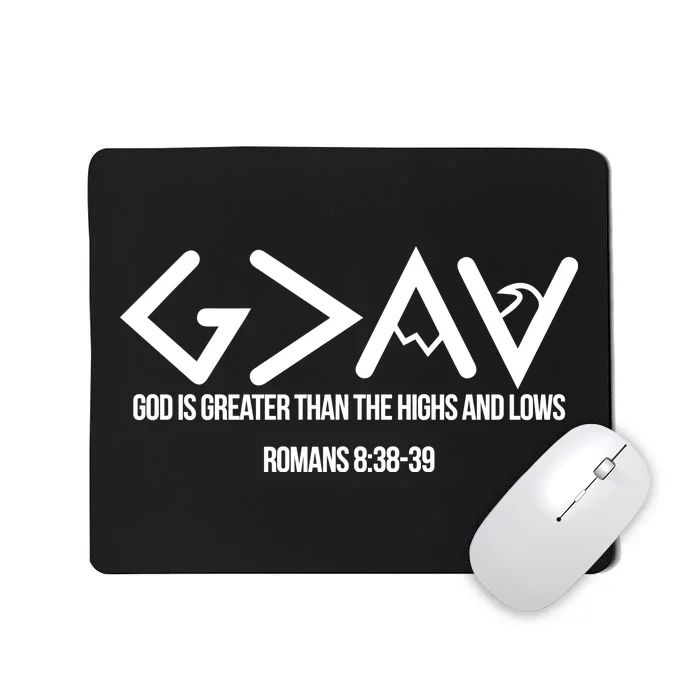 God Is Greater Romans 3:38 Mousepad