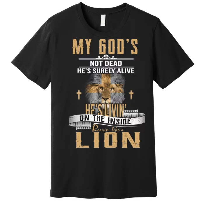 God Living On The Inside Roaring Like A Lion Premium T-Shirt