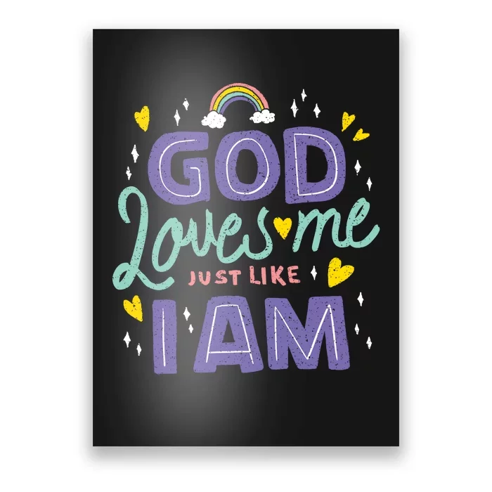 God Loves Me Just Like I Am Poster