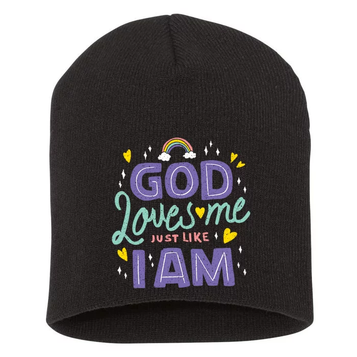 God Loves Me Just Like I Am Short Acrylic Beanie