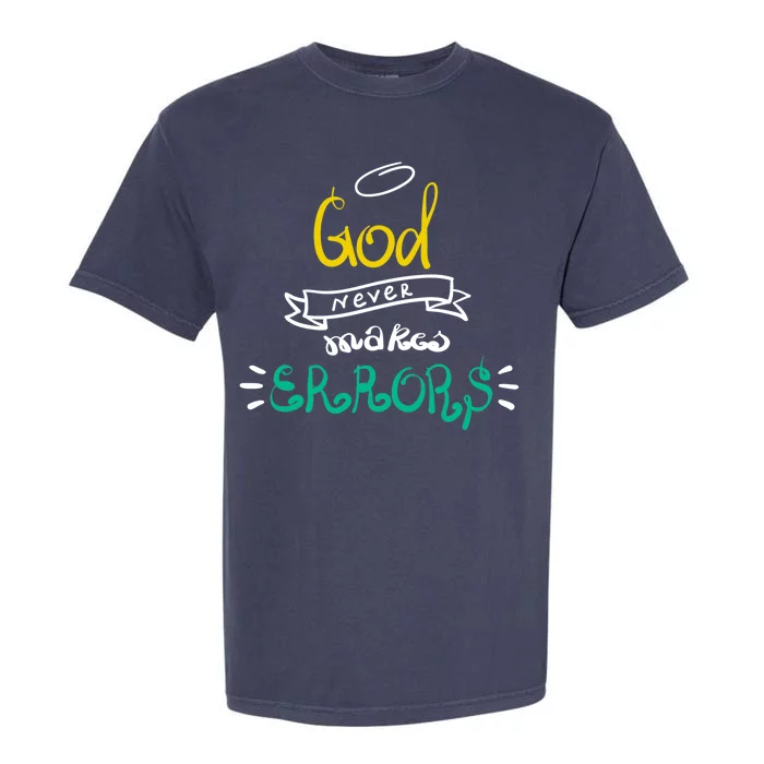 God Never Makes Errors Garment-Dyed Heavyweight T-Shirt