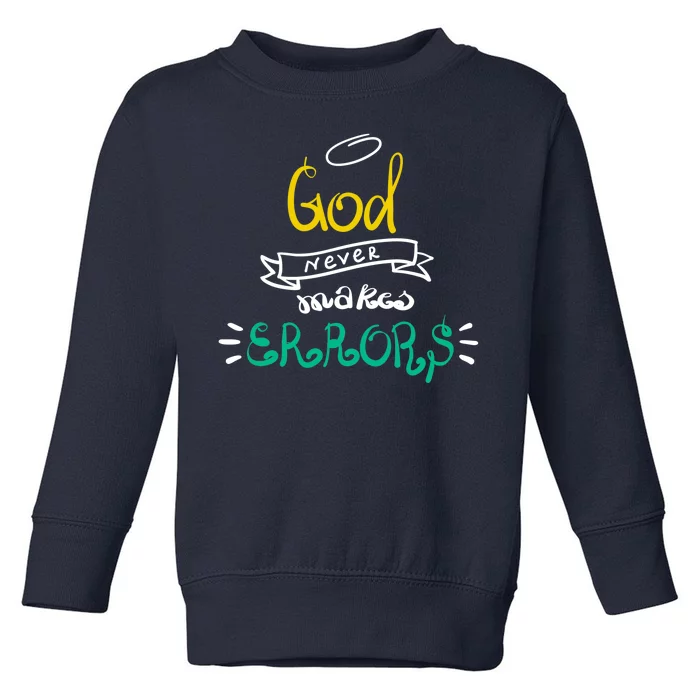 God Never Makes Errors Toddler Sweatshirt