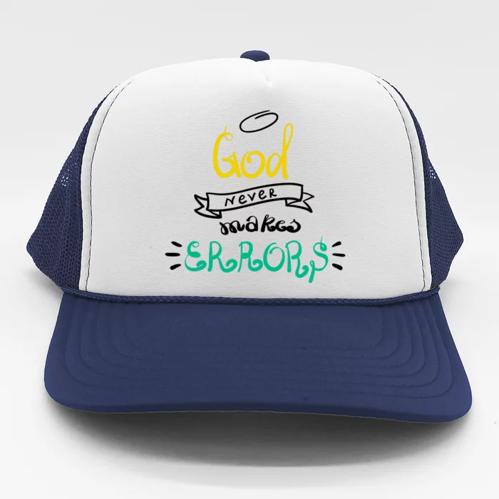 God Never Makes Errors Trucker Hat