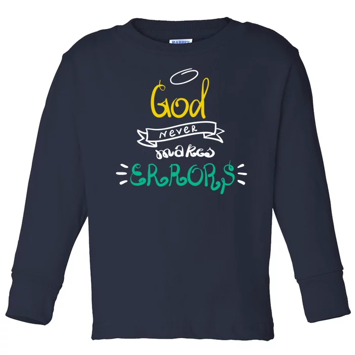 God Never Makes Errors Toddler Long Sleeve Shirt