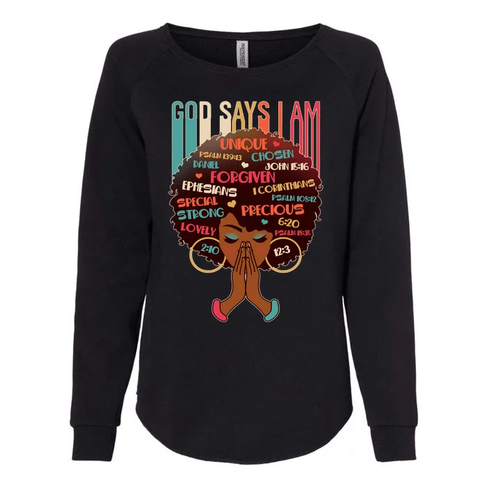 God Says I Am Praying Black Woman Womens California Wash Sweatshirt