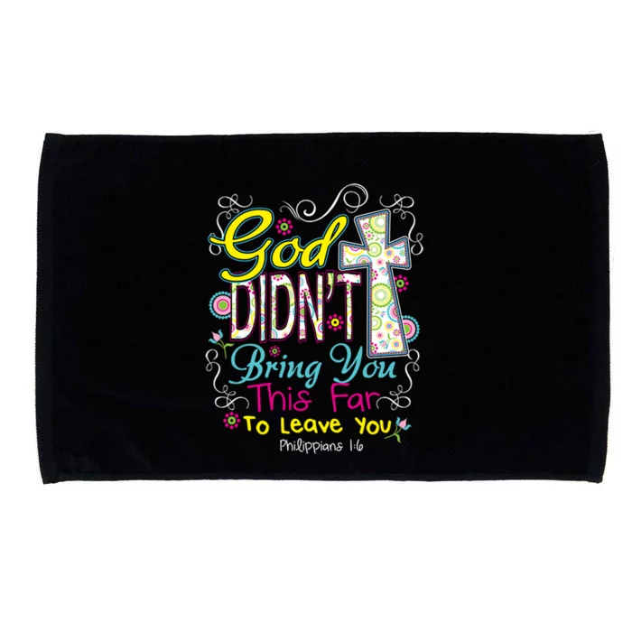 God Won't Leave You Microfiber Hand Towel