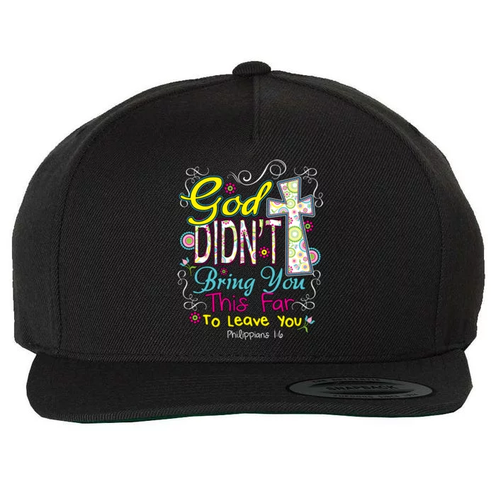 God Won't Leave You Wool Snapback Cap