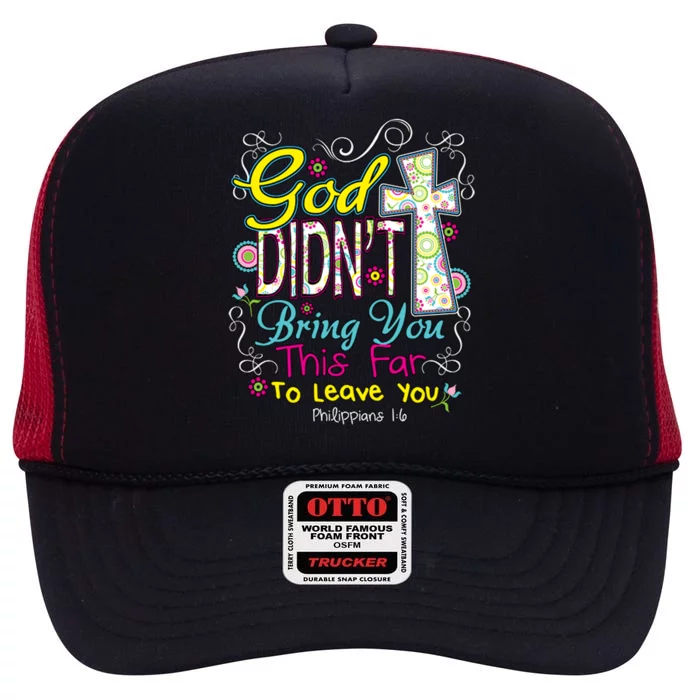 God Won't Leave You High Crown Mesh Trucker Hat