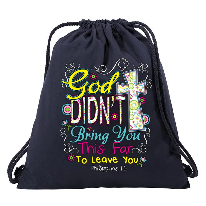 God Won't Leave You Drawstring Bag