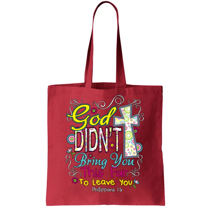 God Won't Leave You Tote Bag