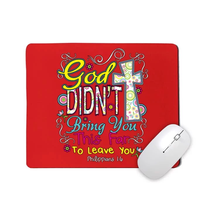 God Won't Leave You Mousepad