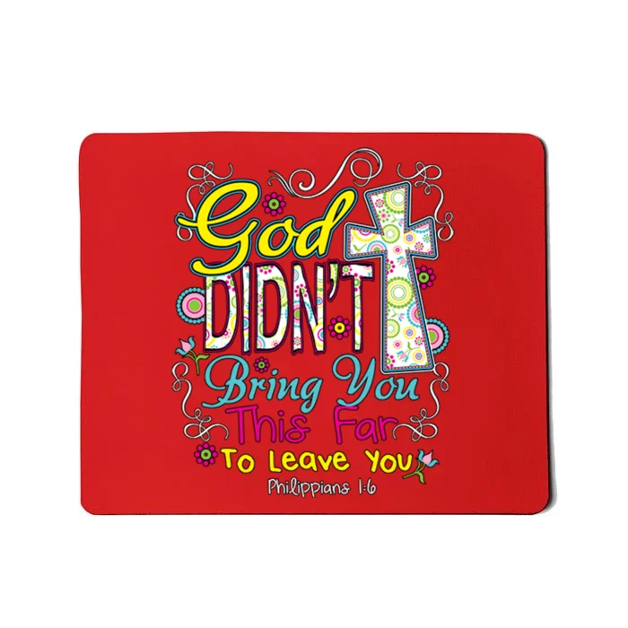 God Won't Leave You Mousepad