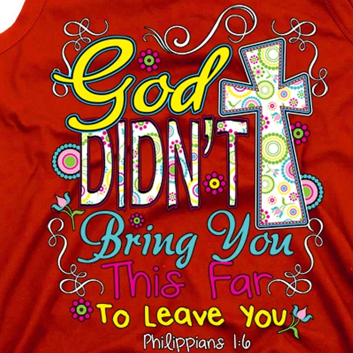 God Won't Leave You Tank Top