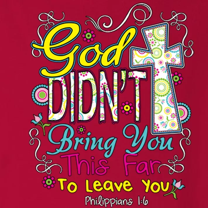 God Won't Leave You Toddler Long Sleeve Shirt