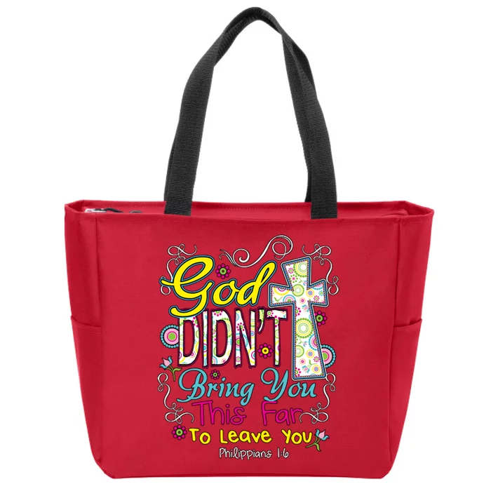 God Won't Leave You Zip Tote Bag