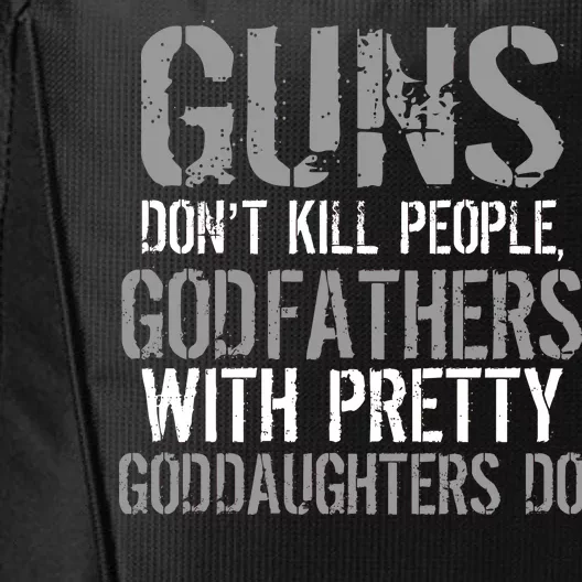 Godfathers With Pretty Goddaughters Kill People City Backpack