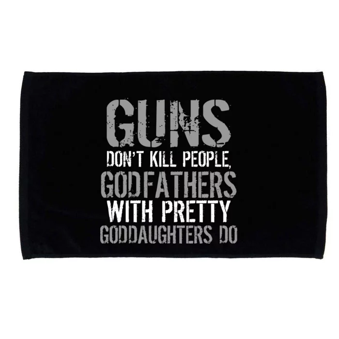 Godfathers With Pretty Goddaughters Kill People Microfiber Hand Towel