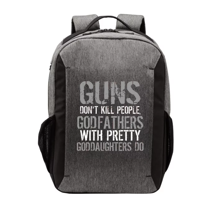 Godfathers With Pretty Goddaughters Kill People Vector Backpack