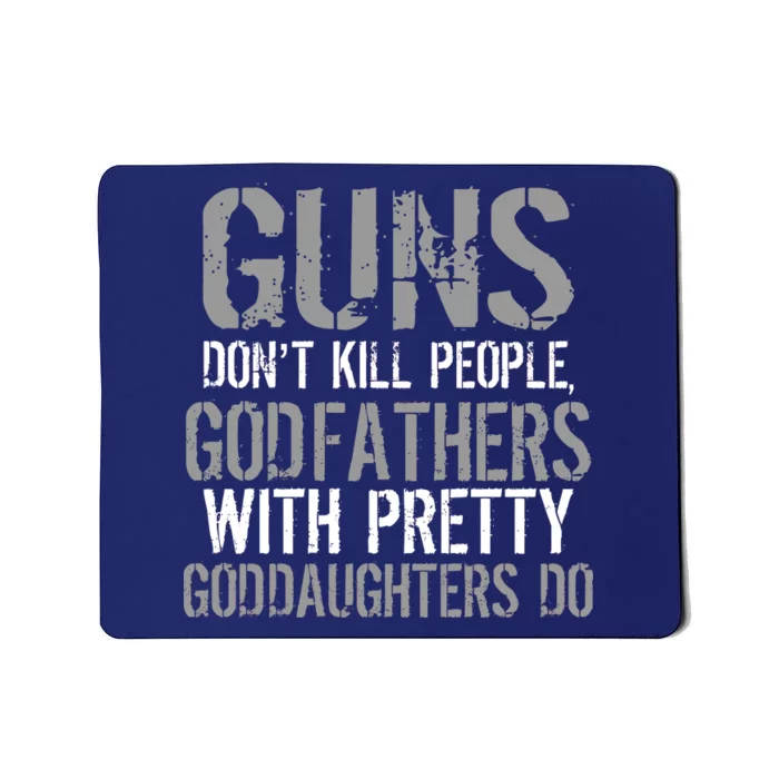 Godfathers With Pretty Goddaughters Kill People Mousepad