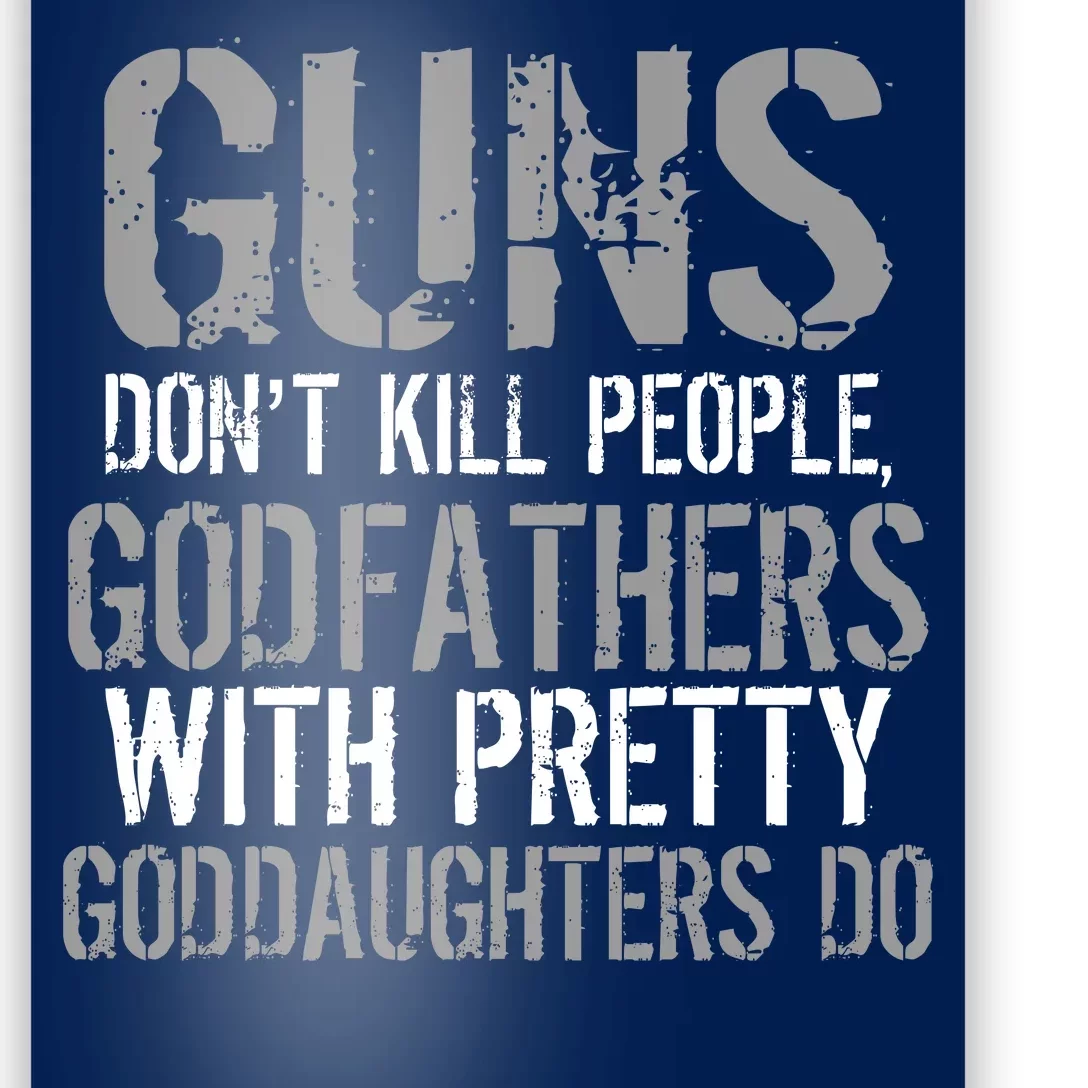 Godfathers With Pretty Goddaughters Kill People Poster