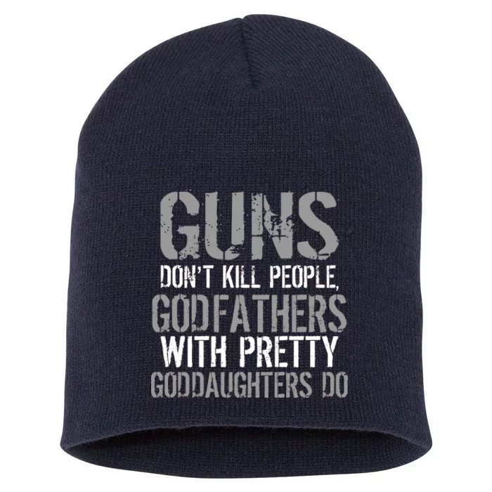 Godfathers With Pretty Goddaughters Kill People Short Acrylic Beanie