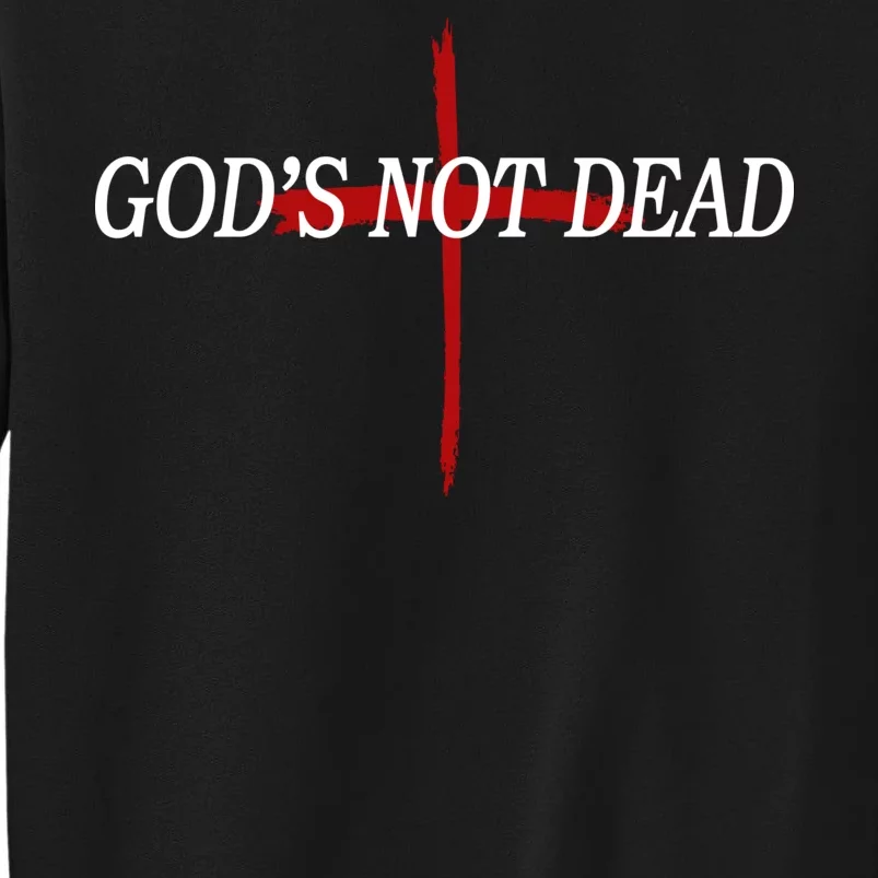 God's Not Dead Tall Sweatshirt