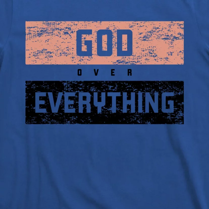 God Over Everything Gift T-Shirt