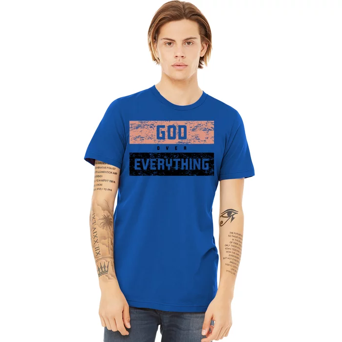 God Over Everything Gift Premium T-Shirt