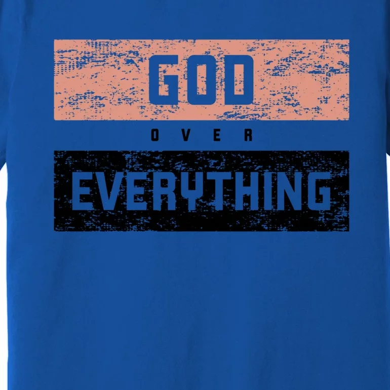 God Over Everything Gift Premium T-Shirt