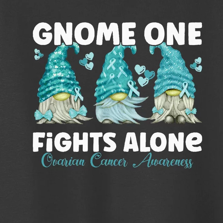 Gnome One Fights Alone Teal Ovarian Cancer Awareness Toddler T-Shirt