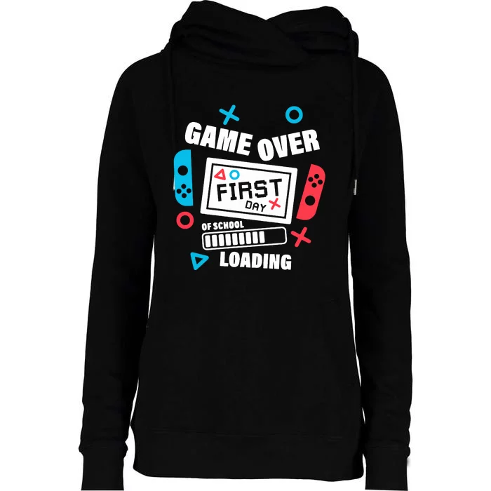 Game Over First Day Of School Womens Funnel Neck Pullover Hood