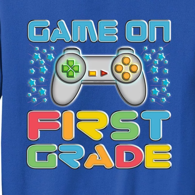 Game On First Grade Gamers Back To School Funny Gift Tall Sweatshirt