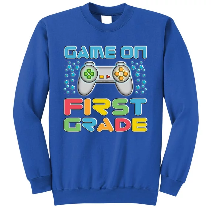 Game On First Grade Gamers Back To School Funny Gift Tall Sweatshirt