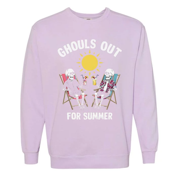 Ghouls Out For Summer Funny Summer Ween Ghoul Garment-Dyed Sweatshirt